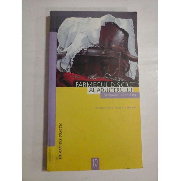 FARMECUL DISCRET AL ADULTERULUI - JACQUELINE RAOUL-DUVAL